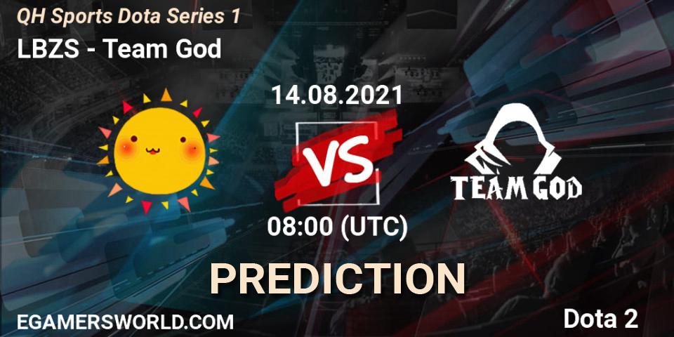 LBZS - Team God: ennuste. 14.08.2021 at 08:11, Dota 2, QH Sports Dota Series 1