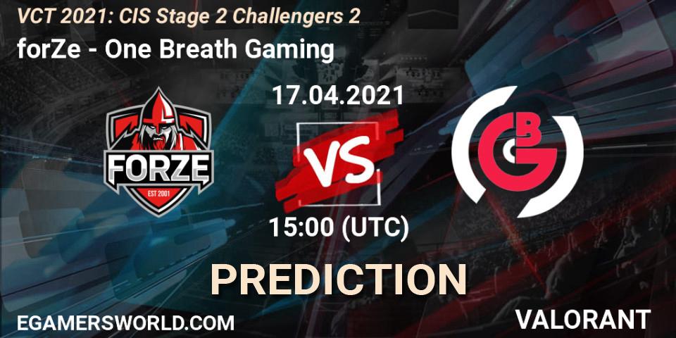 forZe - One Breath Gaming: ennuste. 17.04.2021 at 15:00, VALORANT, VCT 2021: CIS Stage 2 Challengers 2