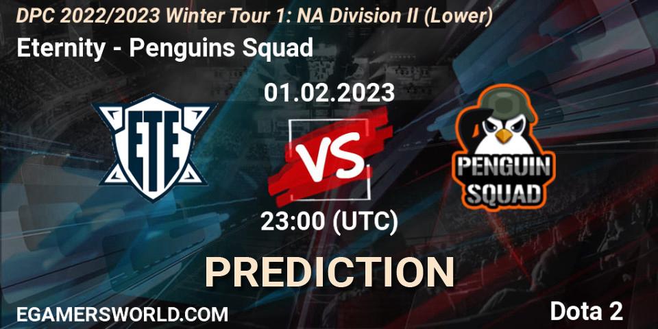 Eternity - Penguins Squad: ennuste. 01.02.23, Dota 2, DPC 2022/2023 Winter Tour 1: NA Division II (Lower)
