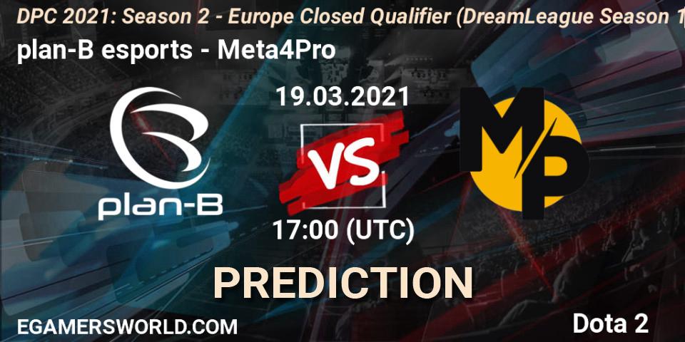plan-B esports - Meta4Pro: ennuste. 19.03.2021 at 17:00, Dota 2, DPC 2021: Season 2 - Europe Closed Qualifier (DreamLeague Season 15)