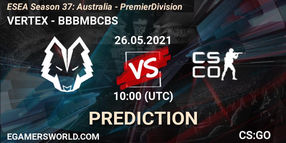 VERTEX - BBBMBCBS: ennuste. 26.05.2021 at 10:00, Counter-Strike (CS2), ESEA Season 37: Australia - Premier Division