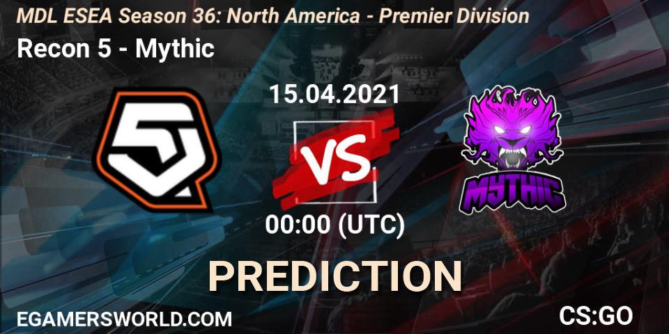 Recon 5 - Mythic: ennuste. 15.04.2021 at 00:00, Counter-Strike (CS2), MDL ESEA Season 36: North America - Premier Division