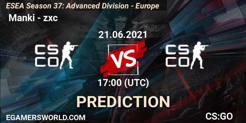  Manki - zxc: ennuste. 21.06.2021 at 17:00, Counter-Strike (CS2), ESEA Season 37: Advanced Division - Europe