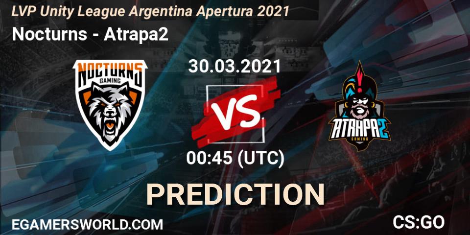 Nocturns - Atrapa2: ennuste. 30.03.21, CS2 (CS:GO), LVP Unity League Argentina Apertura 2021