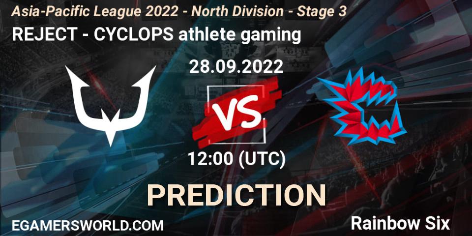 REJECT - CYCLOPS athlete gaming: ennuste. 28.09.2022 at 12:00, Rainbow Six, Asia-Pacific League 2022 - North Division - Stage 3