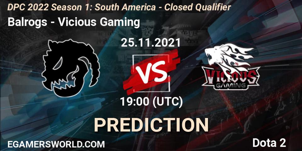 Balrogs - Vicious Gaming: ennuste. 25.11.21, Dota 2, DPC 2022 Season 1: South America - Closed Qualifier