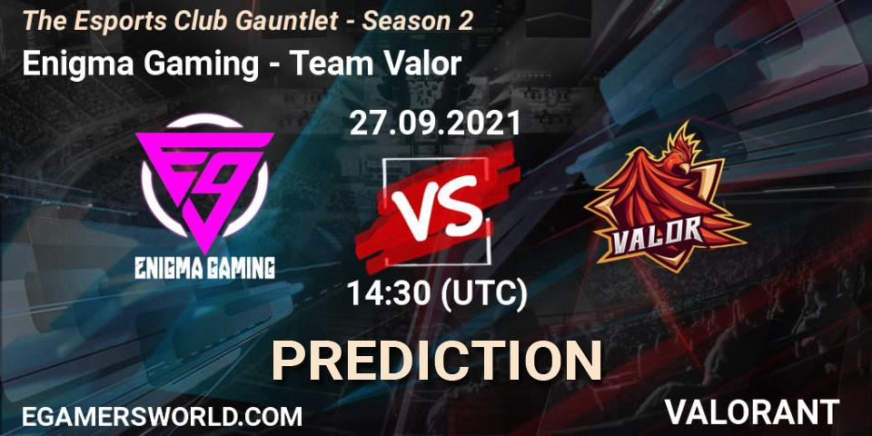 Enigma Gaming - Team Valor: ennuste. 27.09.2021 at 14:30, VALORANT, The Esports Club Gauntlet - Season 2