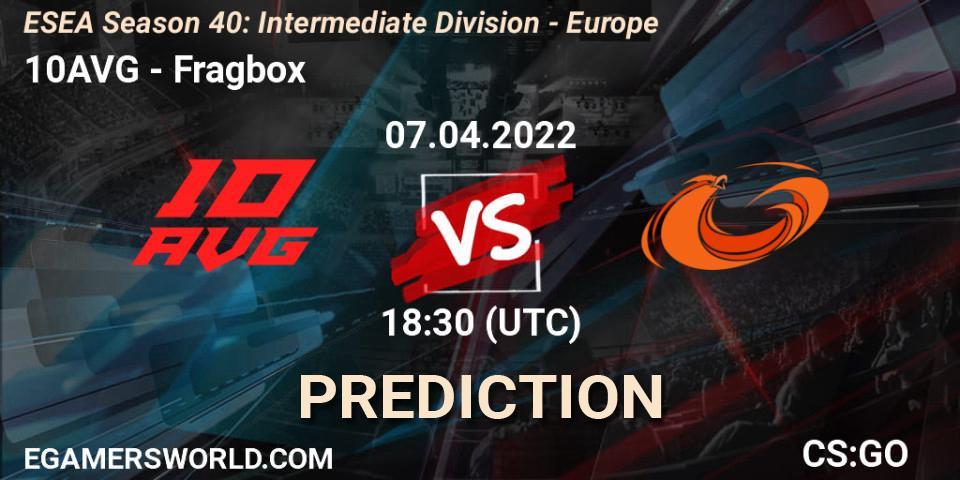 10AVG - Fragbox: ennuste. 07.04.2022 at 18:30, Counter-Strike (CS2), ESEA Season 40: Intermediate Division - Europe