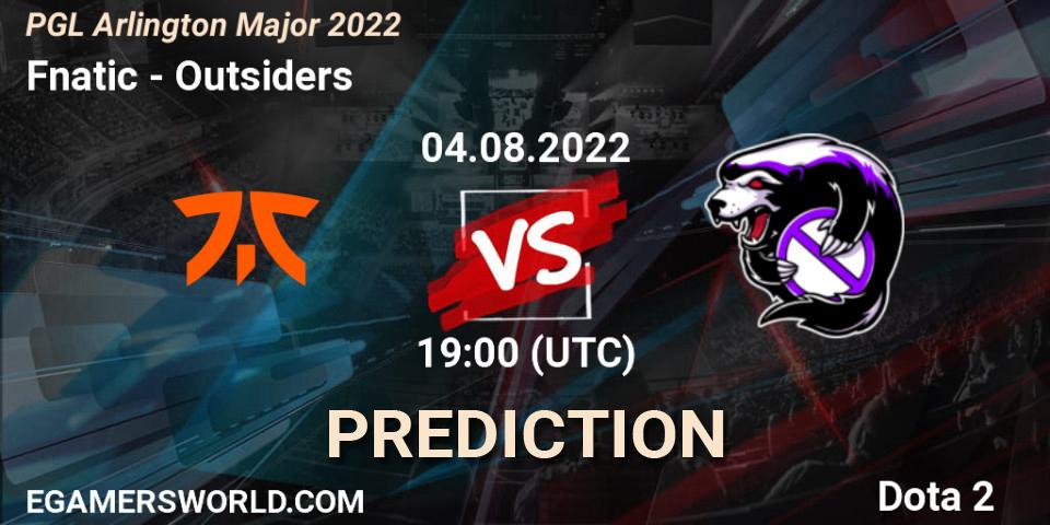 Fnatic - Outsiders: ennuste. 04.08.2022 at 19:37, Dota 2, PGL Arlington Major 2022 - Group Stage