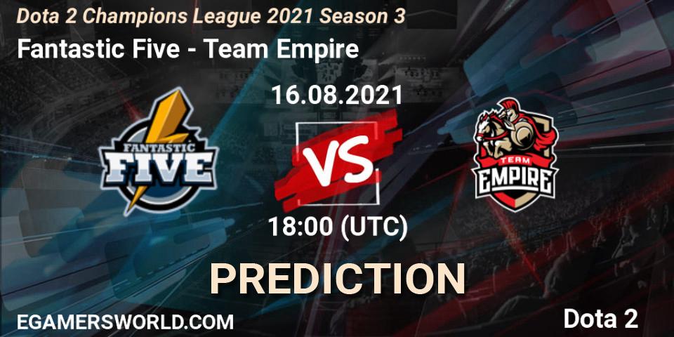 Fantastic Five - Team Empire: ennuste. 16.08.2021 at 18:45, Dota 2, Dota 2 Champions League 2021 Season 3