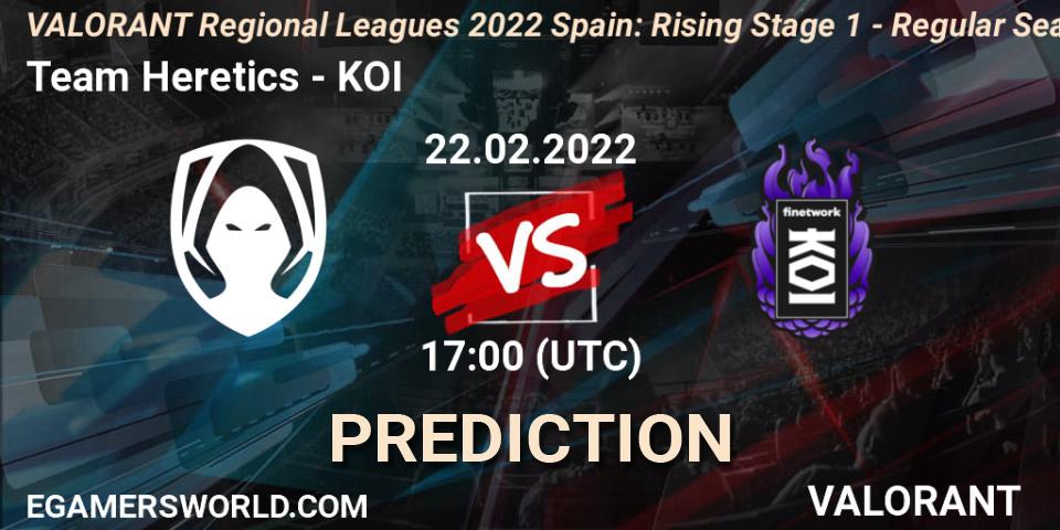 Team Heretics - KOI: ennuste. 23.02.2022 at 20:30, VALORANT, VALORANT Regional Leagues 2022 Spain: Rising Stage 1 - Regular Season