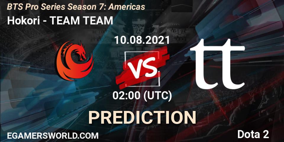 Hokori - TEAM TEAM: ennuste. 10.08.2021 at 03:45, Dota 2, BTS Pro Series Season 7: Americas