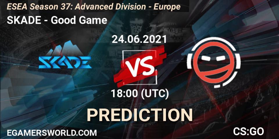 SKADE - Good Game: ennuste. 24.06.2021 at 18:00, Counter-Strike (CS2), ESEA Season 37: Advanced Division - Europe