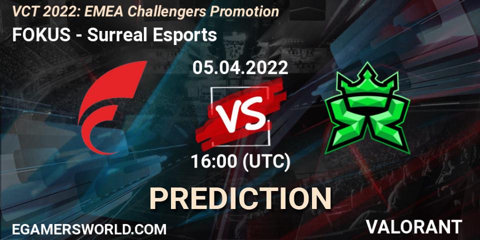 FOKUS - Surreal Esports: ennuste. 05.04.2022 at 16:00, VALORANT, VCT 2022: EMEA Challengers Promotion