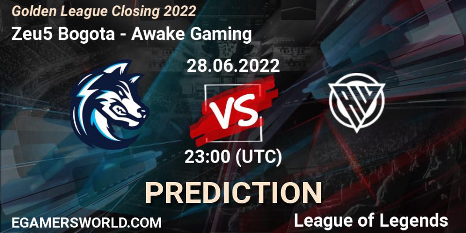 Zeu5 Bogota - Awake Gaming: ennuste. 29.06.2022 at 00:00, LoL, Golden League Closing 2022