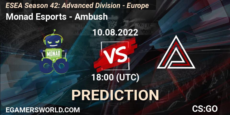 Monad Esports - Ambush: ennuste. 30.08.2022 at 17:00, Counter-Strike (CS2), ESEA Season 42: Advanced Division - Europe