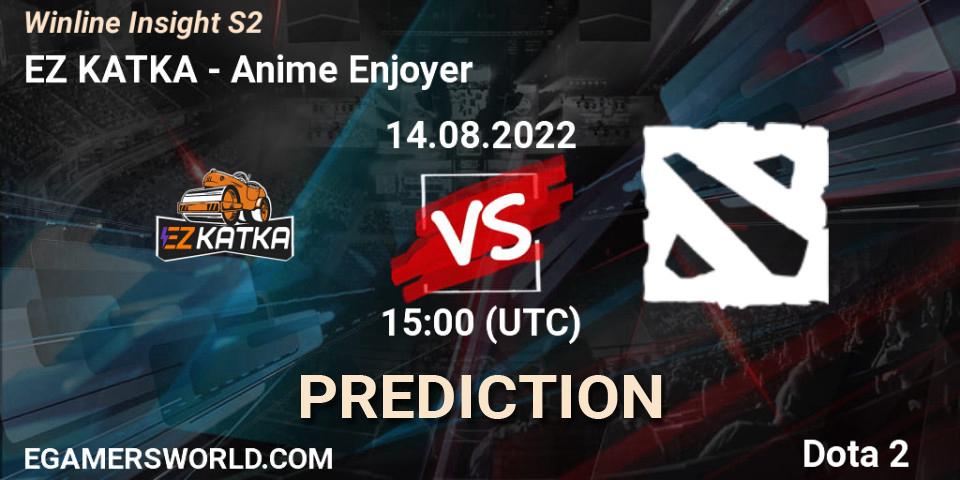 EZ KATKA - Anime Enjoyer: ennuste. 14.08.2022 at 15:00, Dota 2, Winline Insight S2