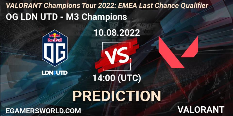OG LDN UTD - M3 Champions: ennuste. 10.08.2022 at 14:00, VALORANT, VCT 2022: EMEA Last Chance Qualifier