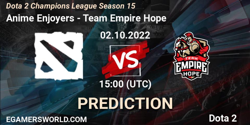 Anime Enjoyers - Team Empire Hope: ennuste. 02.10.22, Dota 2, Dota 2 Champions League Season 15