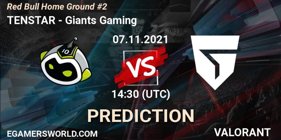 TENSTAR - Giants Gaming: ennuste. 07.11.2021 at 14:30, VALORANT, Red Bull Home Ground #2