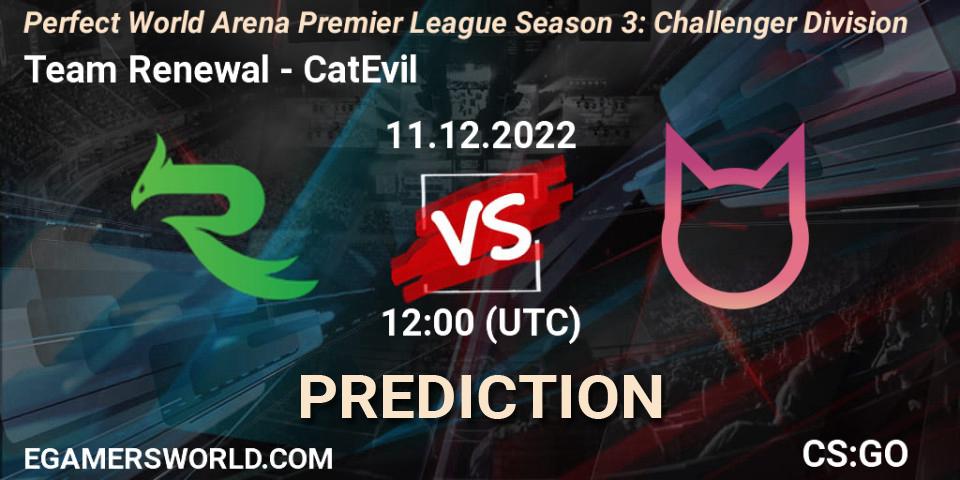 Team Renewal - CatEvil: ennuste. 11.12.2022 at 12:00, Counter-Strike (CS2), Perfect World Arena Premier League Season 3: Challenger Division