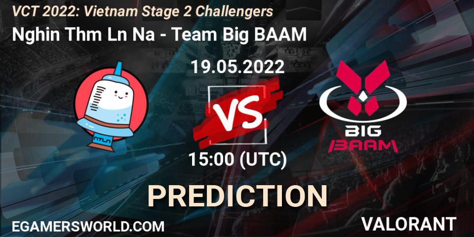 Nghiện Thêm Lần Nữa - Team Big BAAM: ennuste. 19.05.2022 at 15:00, VALORANT, VCT 2022: Vietnam Stage 2 Challengers