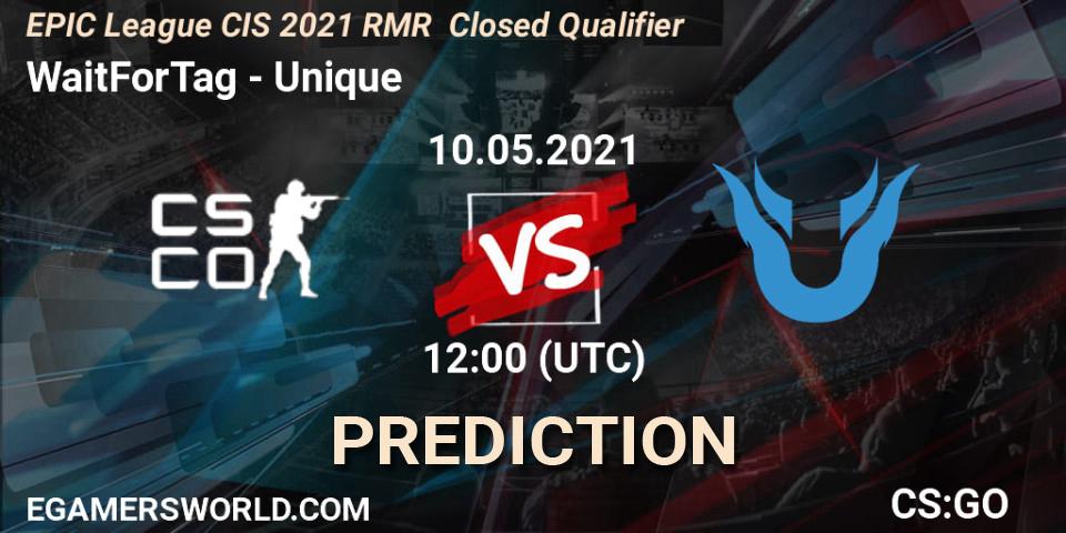WaitForTag - Unique: ennuste. 10.05.2021 at 12:00, Counter-Strike (CS2), EPIC League CIS 2021 RMR Closed Qualifier