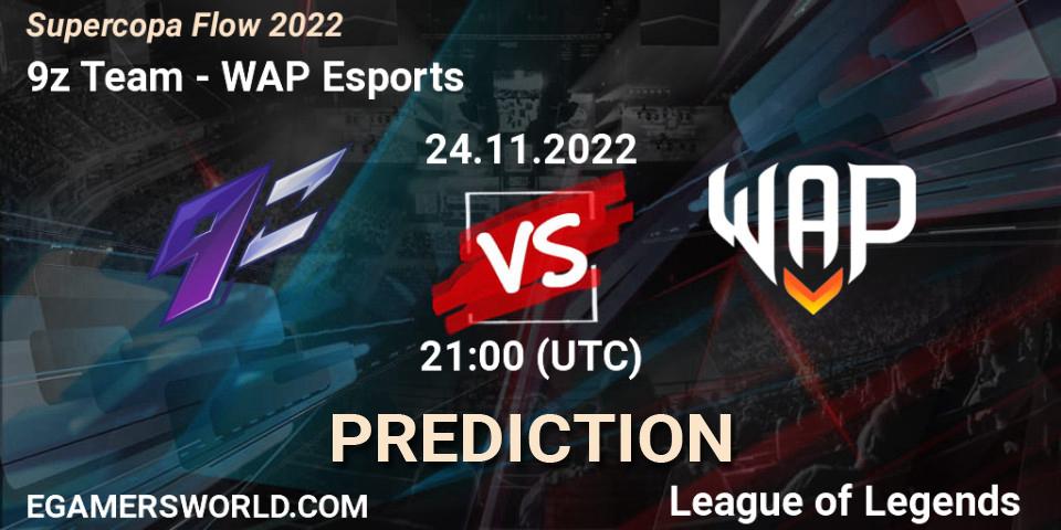 9z Team - WAP Esports: ennuste. 24.11.22, LoL, Supercopa Flow 2022