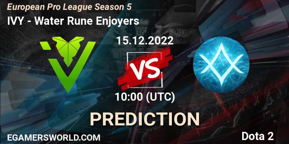 IVY - Water Rune Enjoyers: ennuste. 15.12.2022 at 10:03, Dota 2, European Pro League Season 5