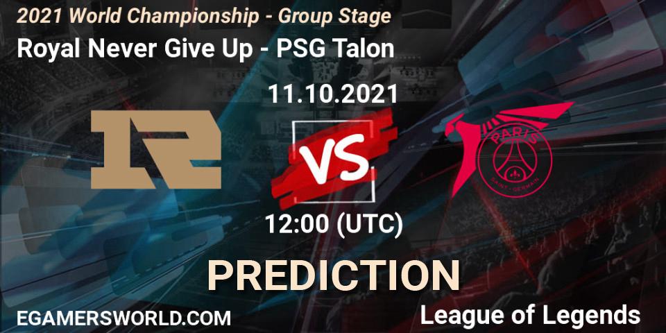 Royal Never Give Up - PSG Talon: ennuste. 11.10.2021 at 12:00, LoL, 2021 World Championship - Group Stage