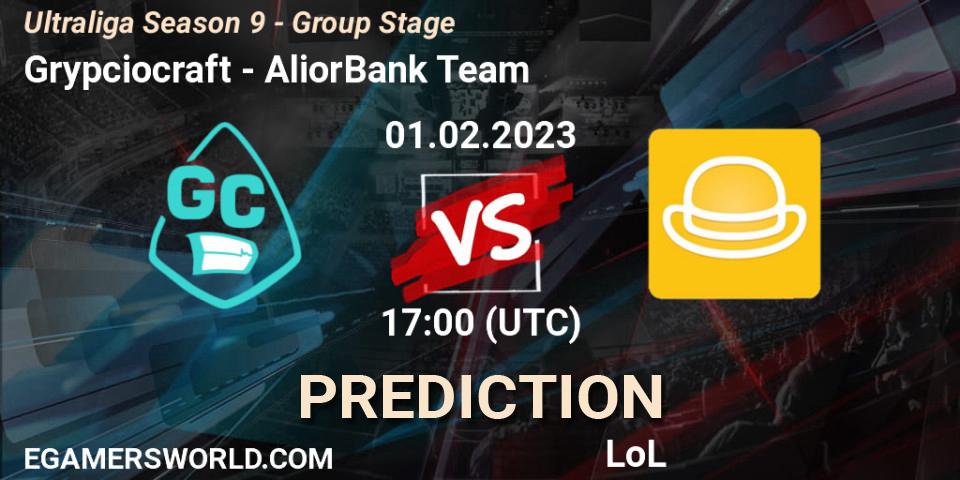 Grypciocraft - AliorBank Team: ennuste. 01.02.23, LoL, Ultraliga Season 9 - Group Stage