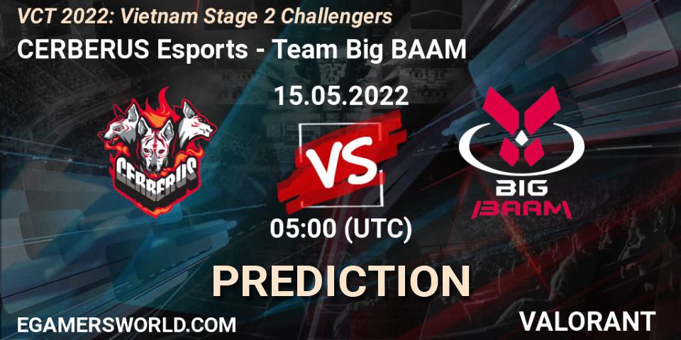 CERBERUS Esports - Team Big BAAM: ennuste. 15.05.2022 at 05:00, VALORANT, VCT 2022: Vietnam Stage 2 Challengers