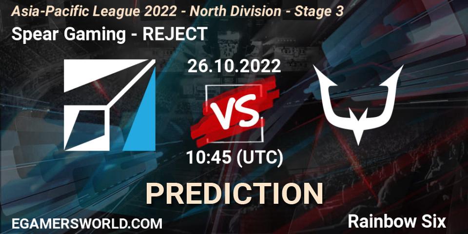 Spear Gaming - REJECT: ennuste. 26.10.2022 at 10:45, Rainbow Six, Asia-Pacific League 2022 - North Division - Stage 3