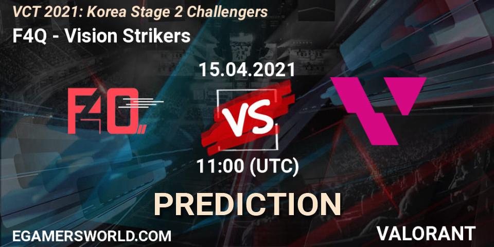 F4Q - Vision Strikers: ennuste. 15.04.2021 at 11:00, VALORANT, VCT 2021: Korea Stage 2 Challengers