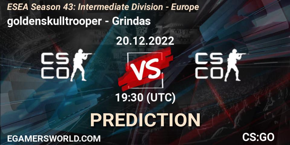 goldenskulltrooper - Grindas: ennuste. 20.12.2022 at 19:30, Counter-Strike (CS2), ESEA Season 43: Intermediate Division - Europe
