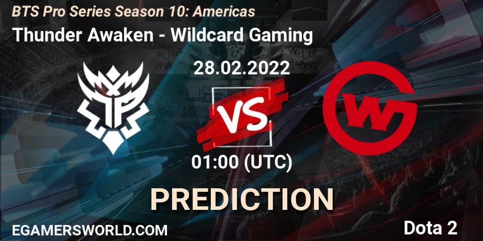 Thunder Awaken - Wildcard Gaming: ennuste. 28.02.22, Dota 2, BTS Pro Series Season 10: Americas