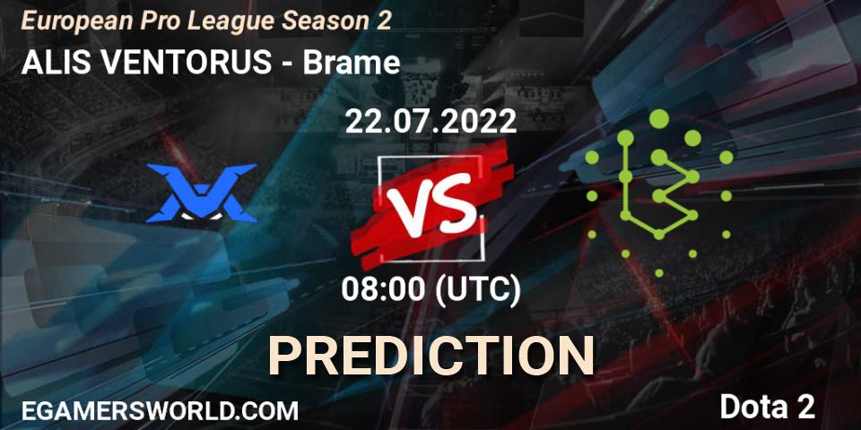 ALIS VENTORUS - Brame: ennuste. 22.07.2022 at 08:04, Dota 2, European Pro League Season 2