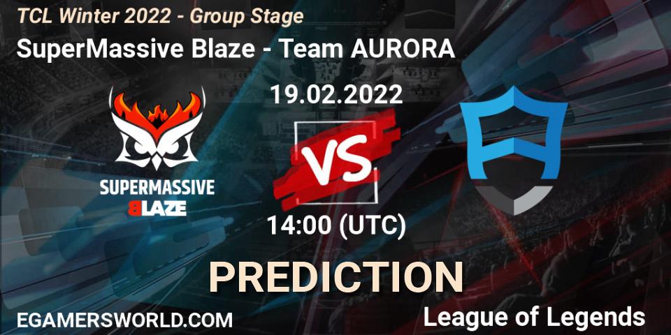 SuperMassive Blaze - Team AURORA: ennuste. 19.02.2022 at 14:00, LoL, TCL Winter 2022 - Group Stage