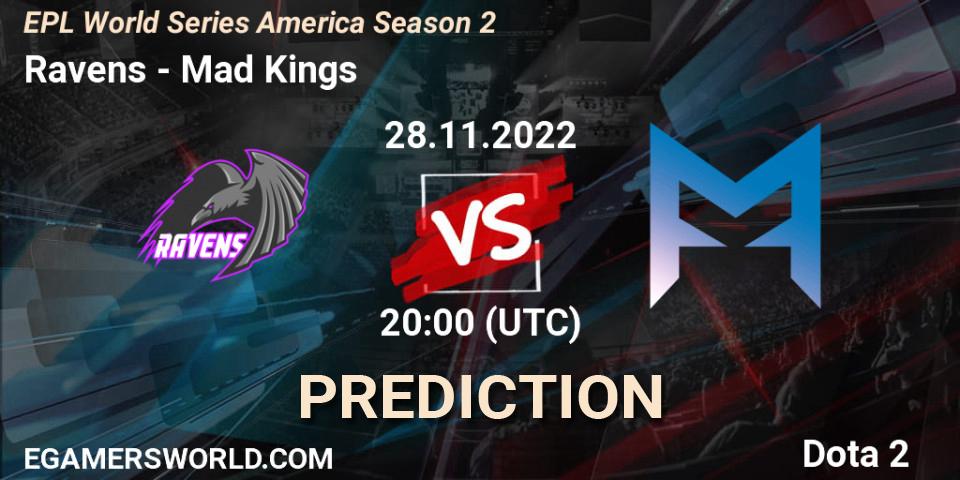 Ravens - Mad Kings: ennuste. 28.11.22, Dota 2, EPL World Series America Season 2