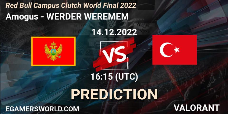 Amogus - WERDER WEREMEM: ennuste. 14.12.2022 at 15:15, VALORANT, Red Bull Campus Clutch World Final 2022