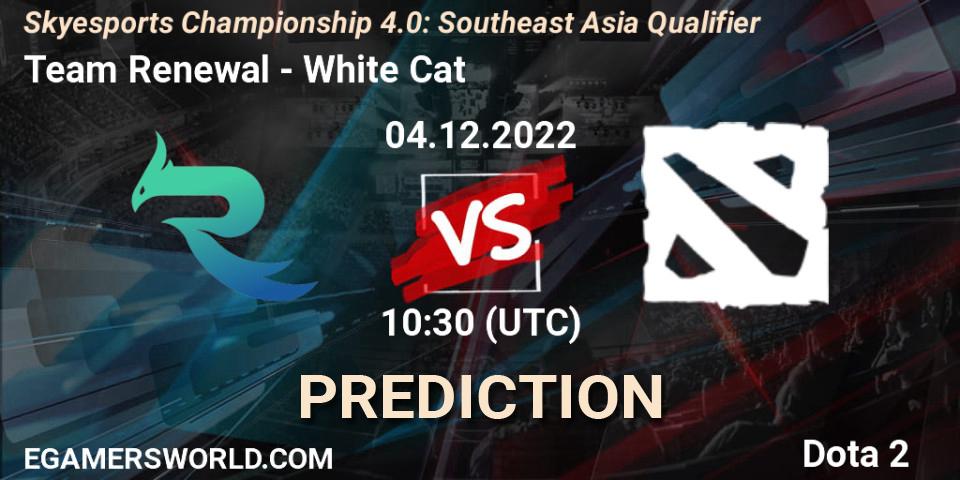 Team Renewal - White Cat: ennuste. 04.12.2022 at 10:30, Dota 2, Skyesports Championship 4.0: Southeast Asia Qualifier