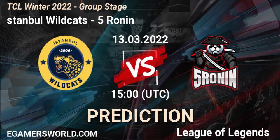 İstanbul Wildcats - 5 Ronin: ennuste. 13.03.2022 at 15:00, LoL, TCL Winter 2022 - Group Stage
