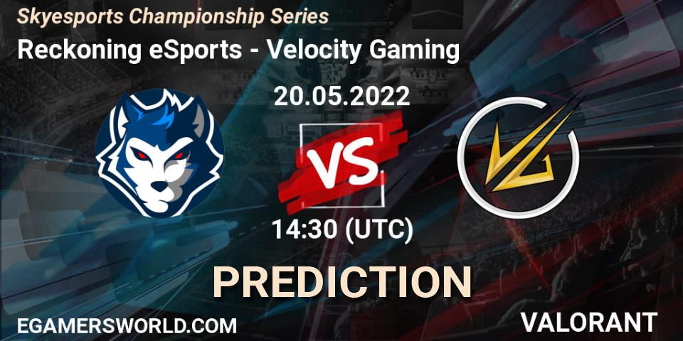 Reckoning eSports - Velocity Gaming: ennuste. 20.05.2022 at 14:30, VALORANT, Skyesports Championship Series
