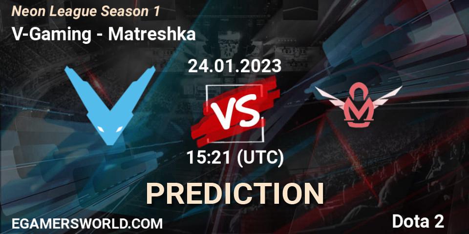 V-Gaming - Matreshka: ennuste. 24.01.2023 at 15:21, Dota 2, Neon League Season 1