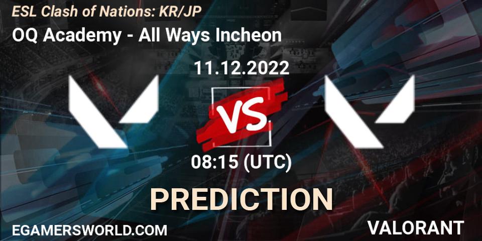 OQ Academy - All Ways Incheon: ennuste. 11.12.2022 at 08:15, VALORANT, ESL Clash of Nations: KR/JP