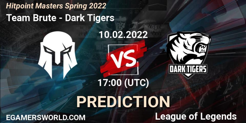 Team Brute - Dark Tigers: ennuste. 10.02.2022 at 17:00, LoL, Hitpoint Masters Spring 2022