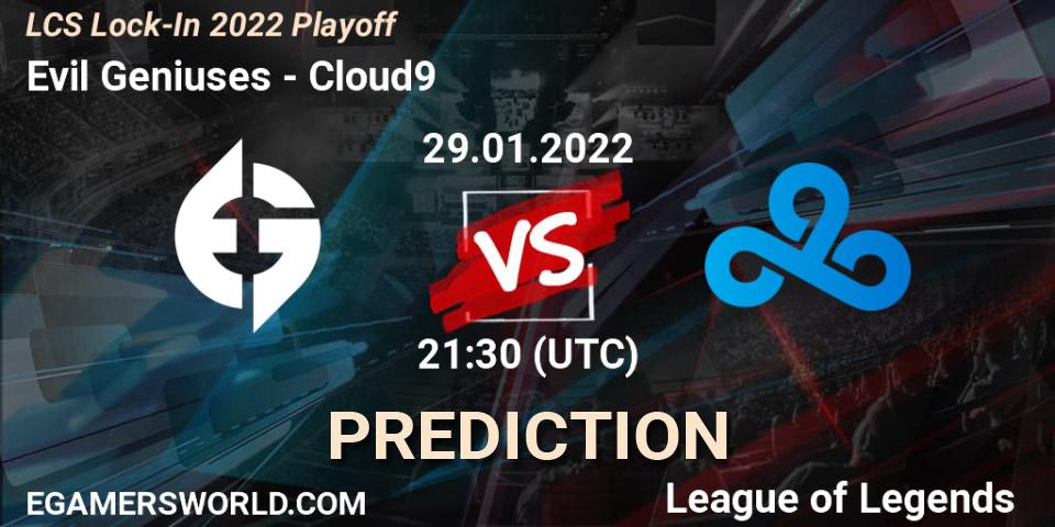 Evil Geniuses - Cloud9: ennuste. 29.01.2022 at 21:30, LoL, LCS Lock-In 2022 Playoff