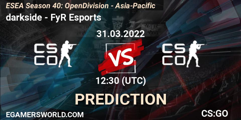 darkside - FyR Esports: ennuste. 01.04.2022 at 13:30, Counter-Strike (CS2), ESEA Season 40: Open Division - Asia-Pacific