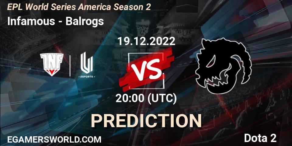 Infamous - Balrogs: ennuste. 21.12.2022 at 23:34, Dota 2, EPL World Series America Season 2