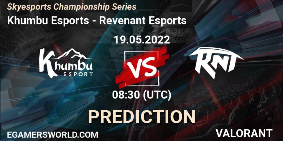 Khumbu Esports - Revenant Esports: ennuste. 19.05.2022 at 08:30, VALORANT, Skyesports Championship Series